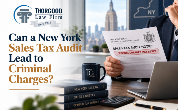  Can a New York Sales Tax Audit Lead to Criminal Charges?
